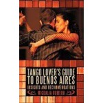 Tango Lover's Guide to Buenos Aires: Insights and Recommendation